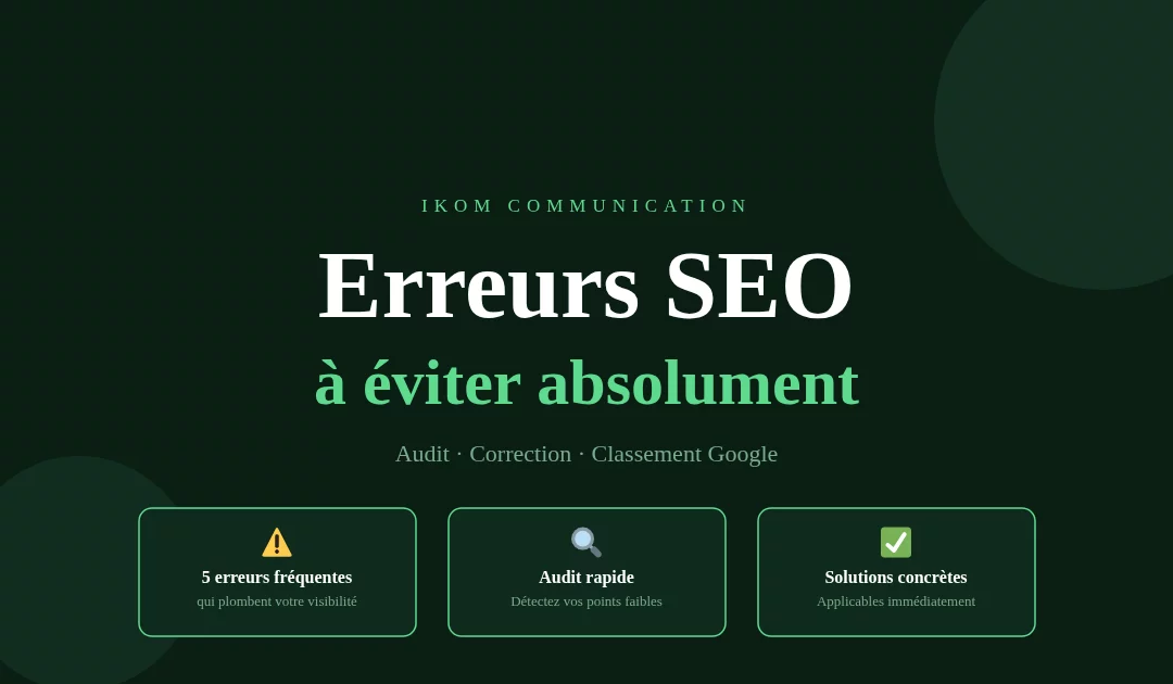 Liste des erreurs SEO fréquentes pour TPE et entreprises locales IKOM Communication